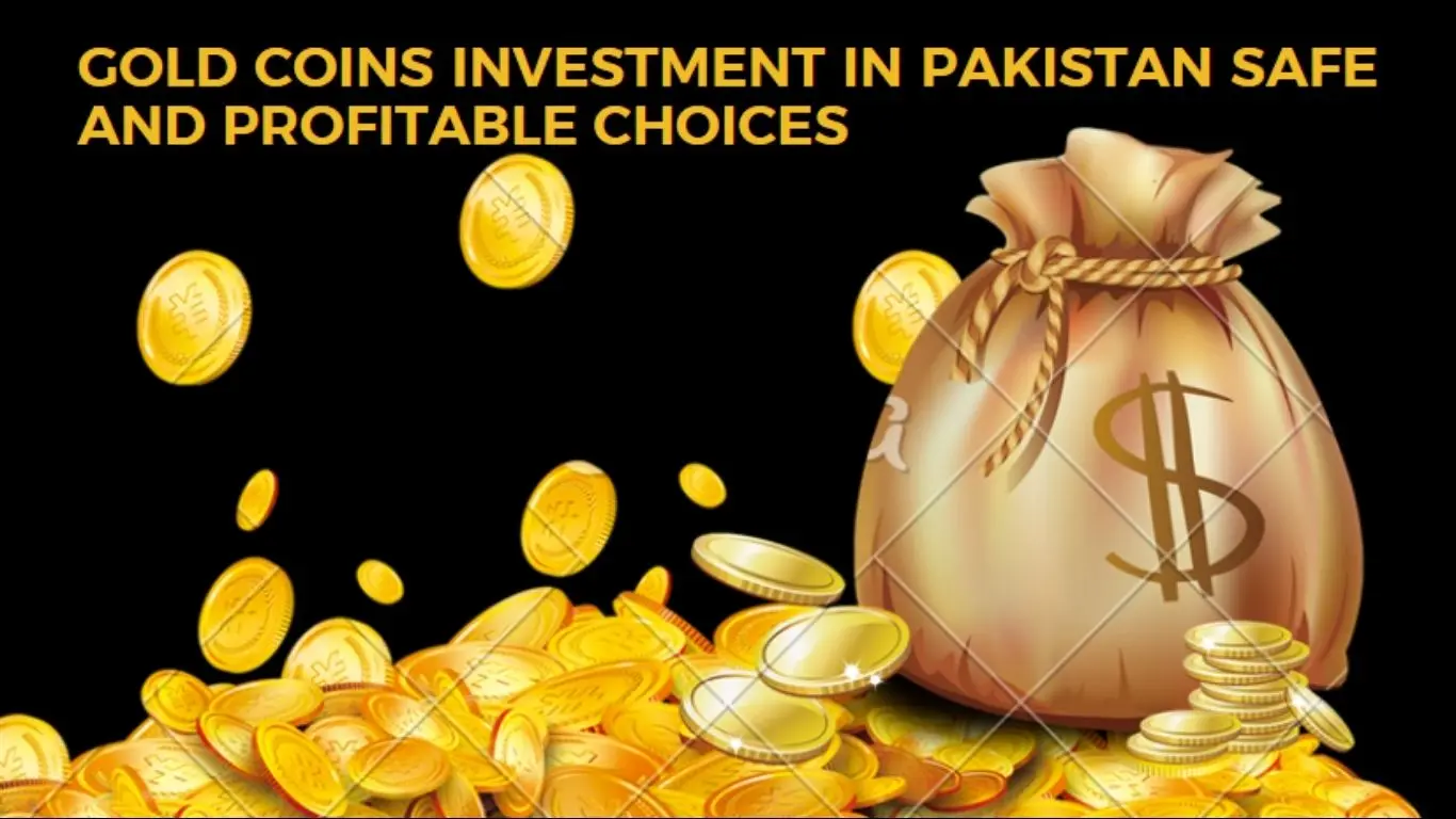 Gold coins investment in Pakistan safe and profitable choices
