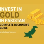 Invest in Gold in Pakistan – Beginner’s Guide to Safe and Profitable Options